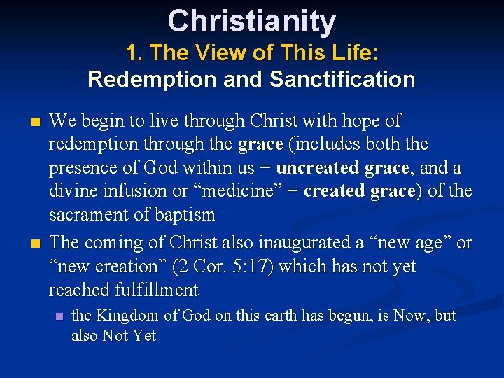 Christianity 1. The View of This Life: Redemption and Sanctification n n We begin