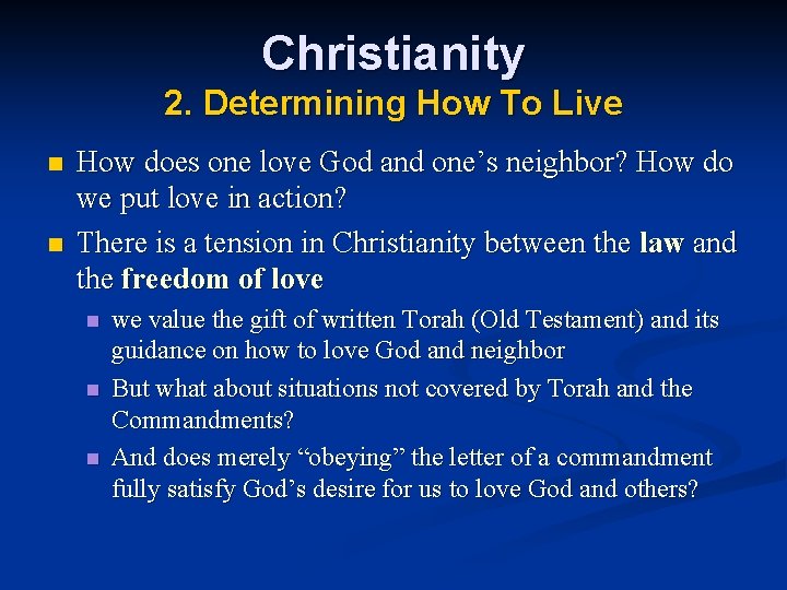 Christianity 2. Determining How To Live n n How does one love God and