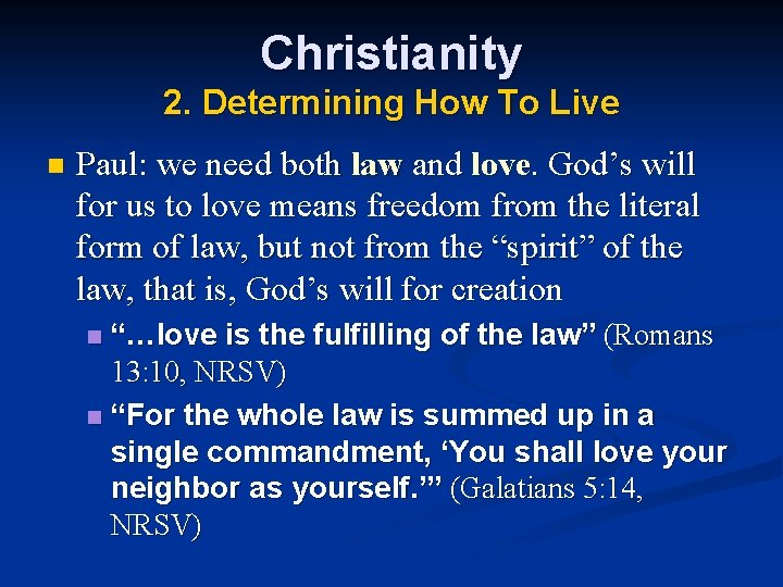 Christianity 2. Determining How To Live n Paul: we need both law and love.