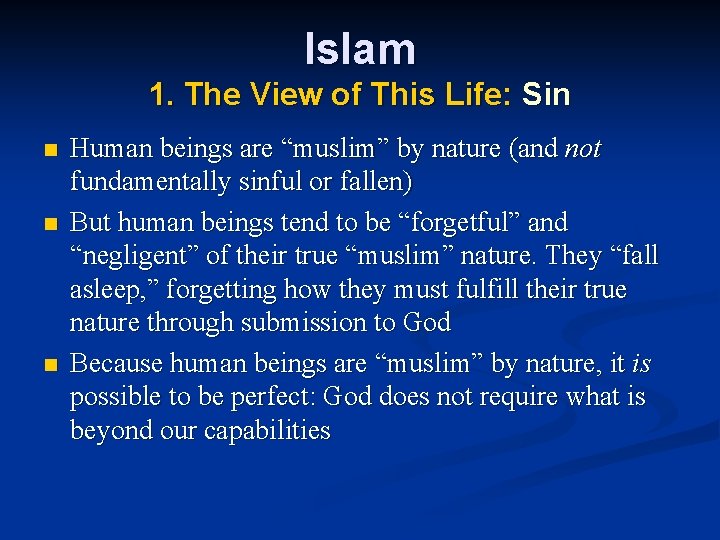 Islam 1. The View of This Life: Sin n Human beings are “muslim” by