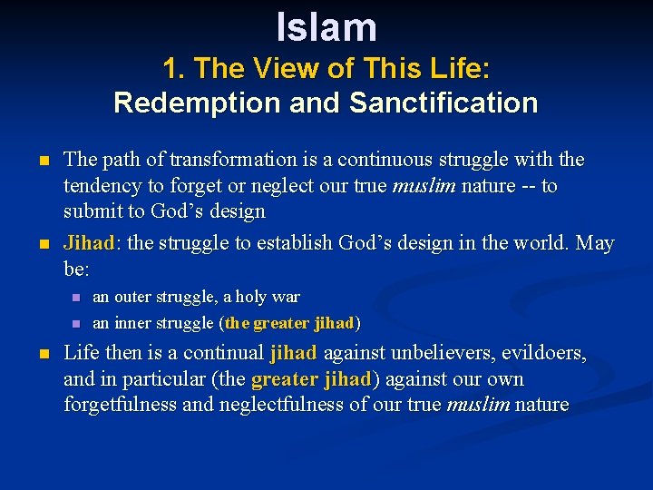 Islam 1. The View of This Life: Redemption and Sanctification n n The path