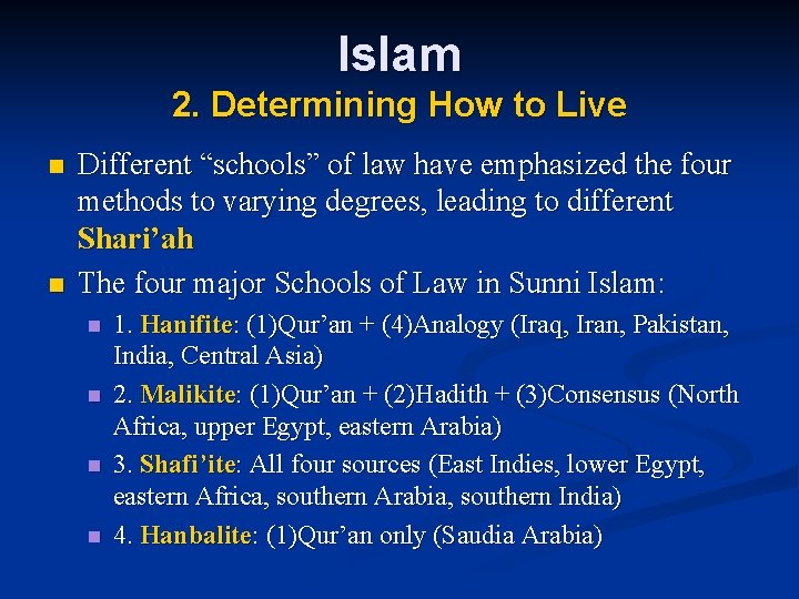 Islam 2. Determining How to Live n n Different “schools” of law have emphasized