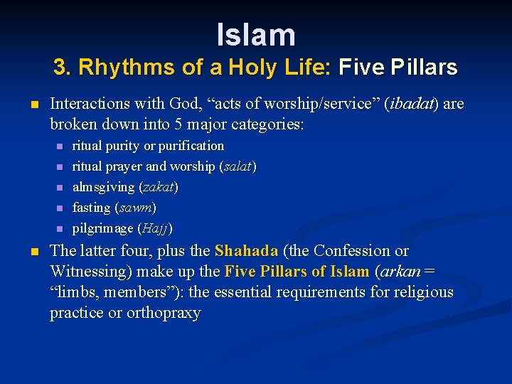 Islam 3. Rhythms of a Holy Life: Five Pillars n Interactions with God, “acts