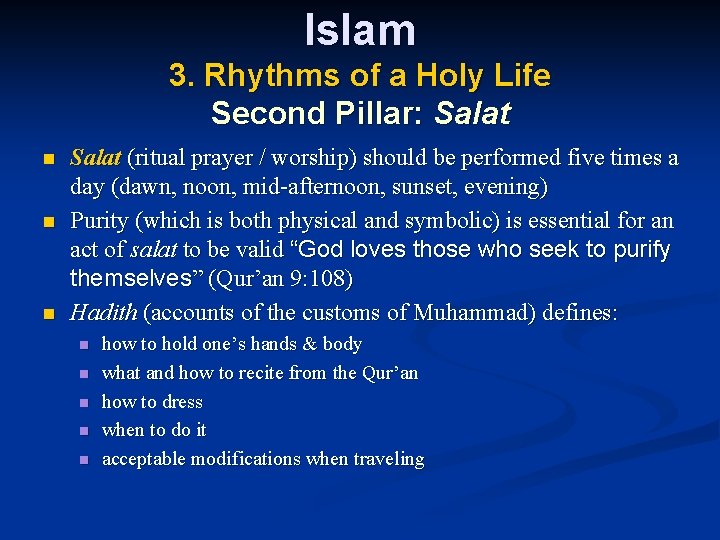 Islam 3. Rhythms of a Holy Life Second Pillar: Salat n n n Salat