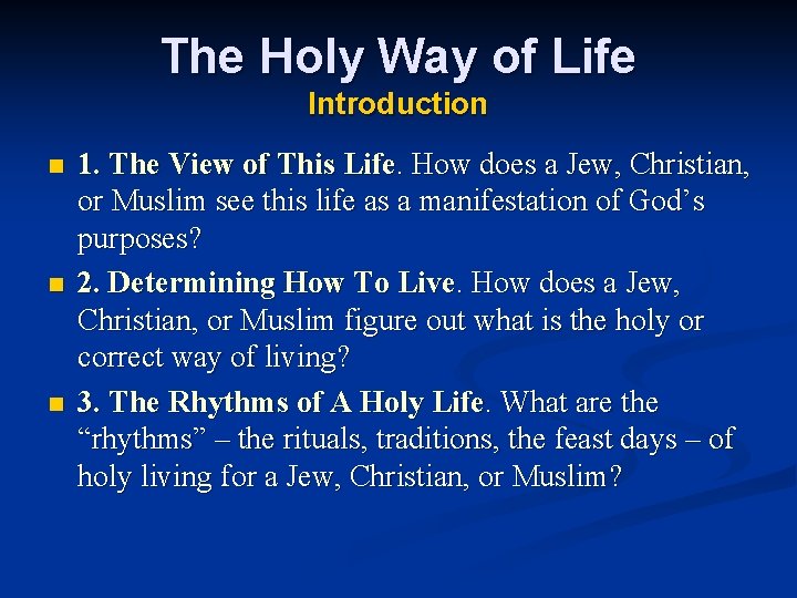 The Holy Way of Life Introduction n 1. The View of This Life. How