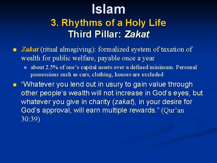 Islam 3. Rhythms of a Holy Life Third Pillar: Zakat n Zakat (ritual almsgiving):