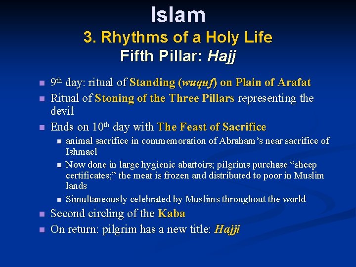 Islam 3. Rhythms of a Holy Life Fifth Pillar: Hajj n n n 9