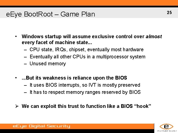 e. Eye Boot. Root – Game Plan • Windows startup will assume exclusive control