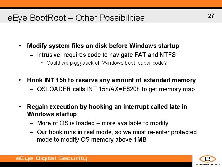 e. Eye Boot. Root – Other Possibilities • Modify system files on disk before