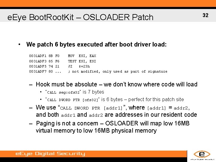 e. Eye Boot. Root. Kit – OSLOADER Patch • We patch 6 bytes executed