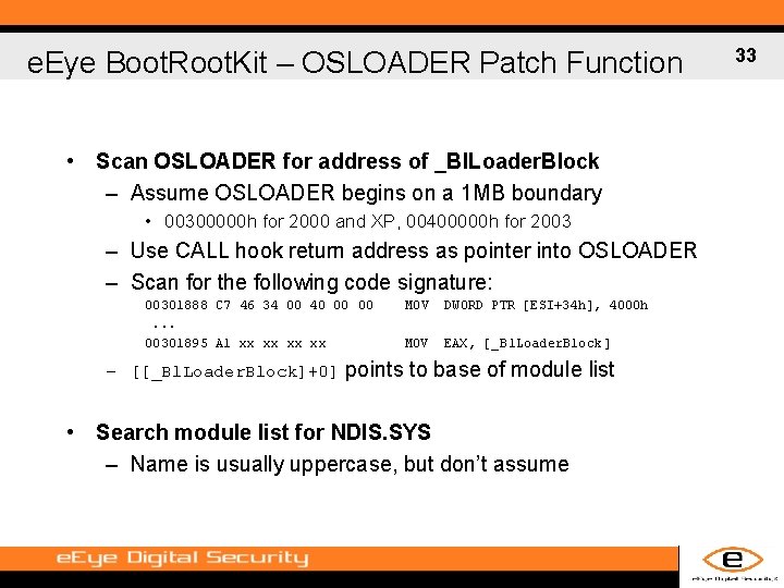 e. Eye Boot. Root. Kit – OSLOADER Patch Function • Scan OSLOADER for address