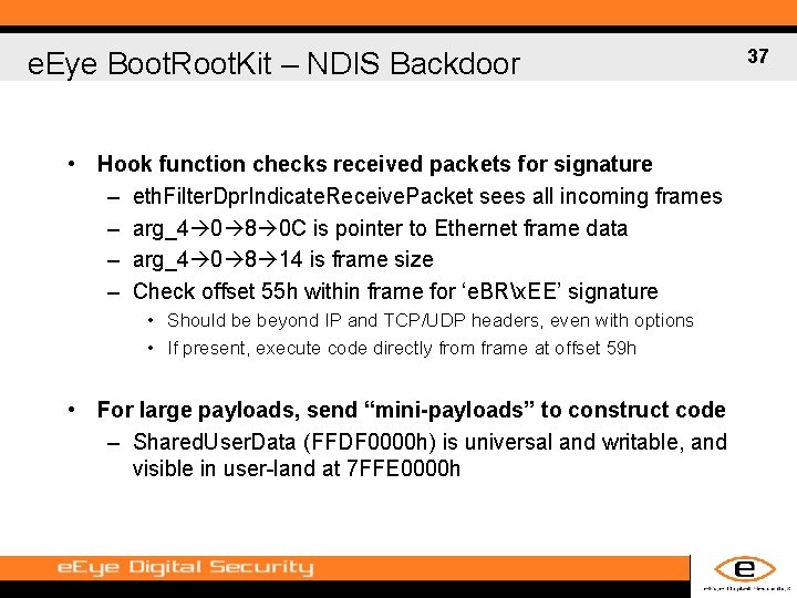 e. Eye Boot. Root. Kit – NDIS Backdoor • Hook function checks received packets