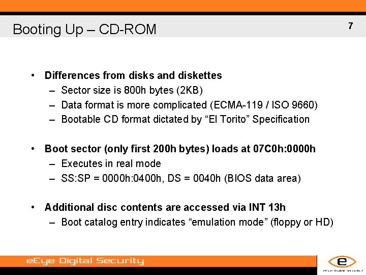 Booting Up – CD-ROM • Differences from disks and diskettes – Sector size is