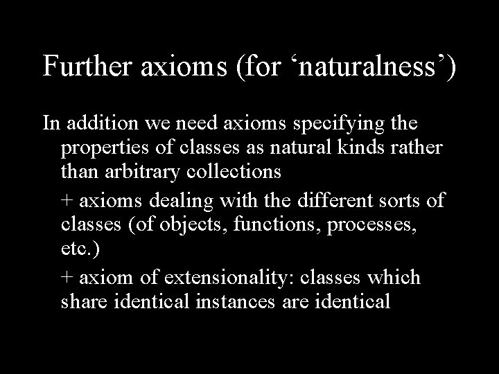 Further axioms (for ‘naturalness’) In addition we need axioms specifying the properties of classes