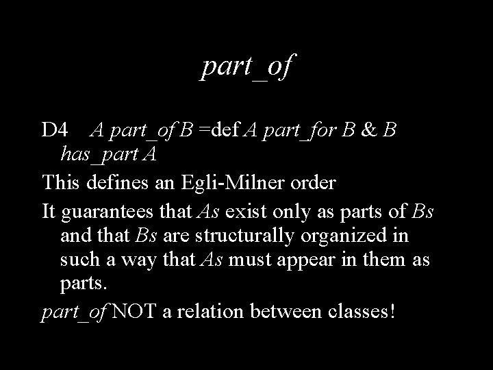 part_of D 4 A part_of B =def A part_for B & B has_part A