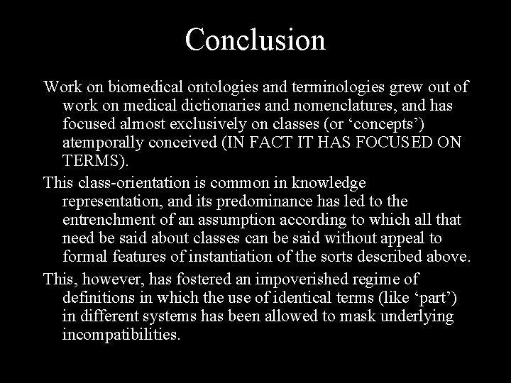 Conclusion Work on biomedical ontologies and terminologies grew out of work on medical dictionaries