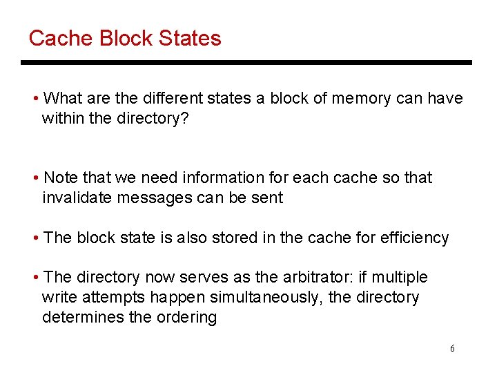 Cache Block States • What are the different states a block of memory can