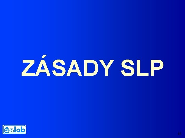 ZÁSADY SLP 16 