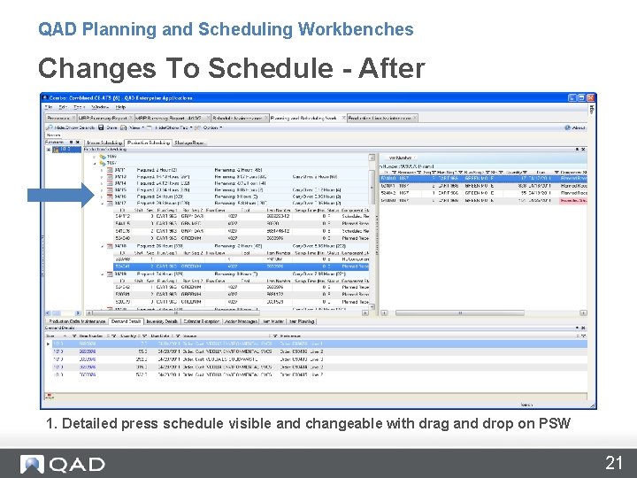 QAD Planning and Scheduling Workbenches Changes To Schedule - After 1. Detailed press schedule