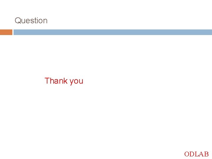 Question Thank you ODLAB 