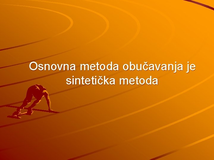 Osnovna metoda obučavanja je sintetička metoda 