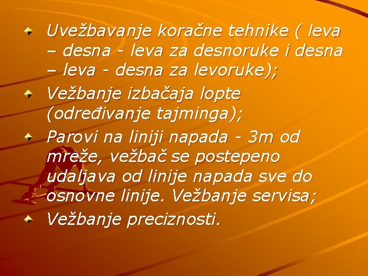 Uvežbavanje koračne tehnike ( leva – desna - leva za desnoruke i desna –