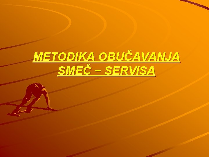 METODIKA OBUČAVANJA SMEČ − SERVISA 