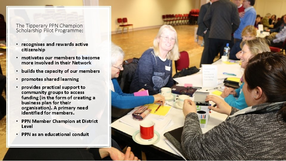The Tipperary PPN Champion Scholarship Pilot Programme: • recognises and rewards active citizenship •