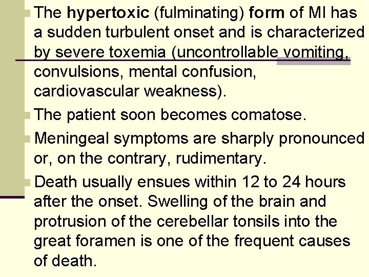 n The hypertoxic (fulminating) form of MI has a sudden turbulent onset and is