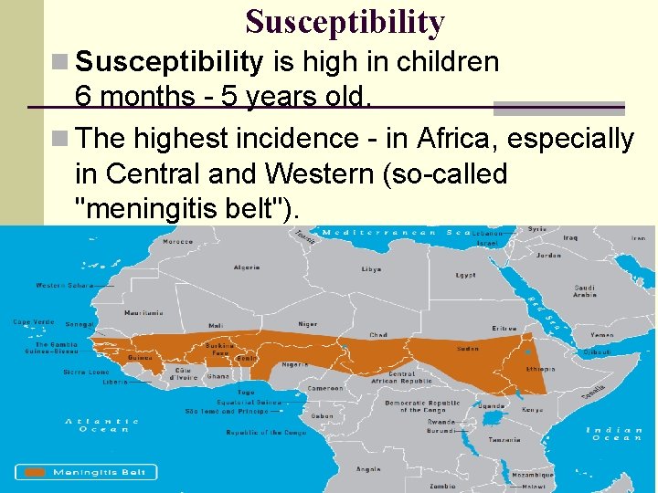 Susceptibility n Susceptibility is high in children 6 months - 5 years old. n