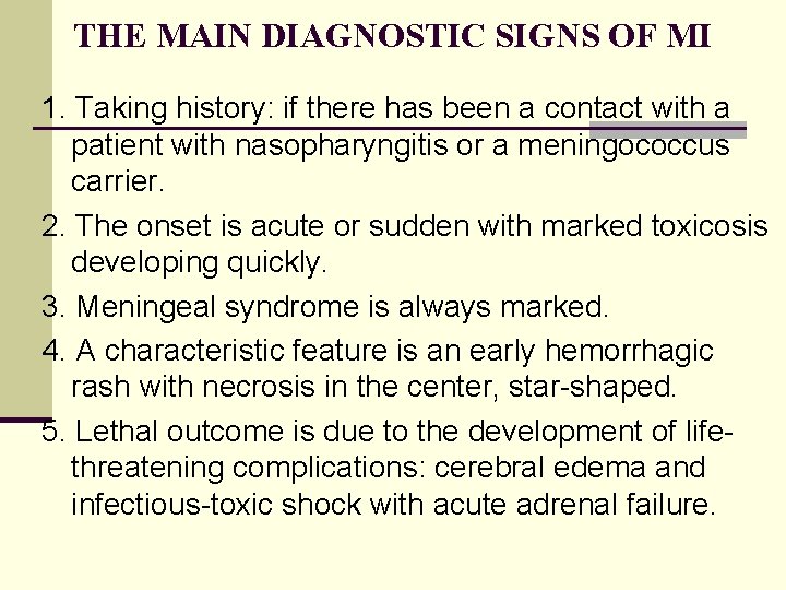 THE MAIN DIAGNOSTIC SIGNS OF MI 1. Taking history: if there has been a