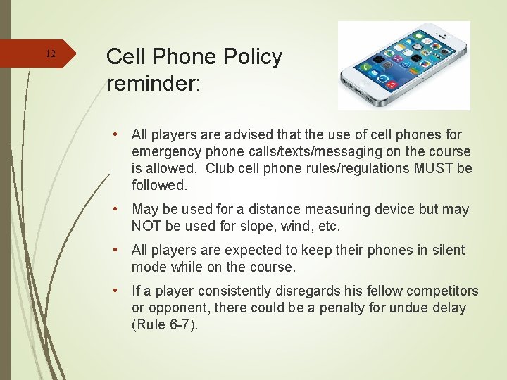 12 Cell Phone Policy reminder: • All players are advised that the use of