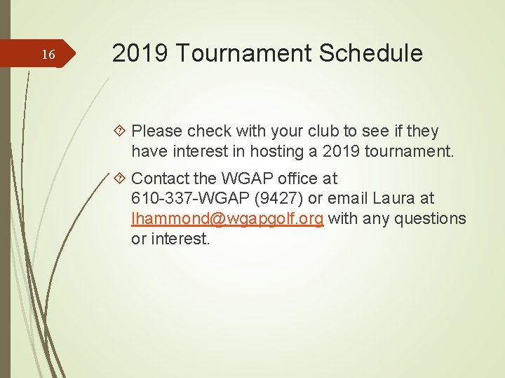 16 2019 Tournament Schedule Please check with your club to see if they have