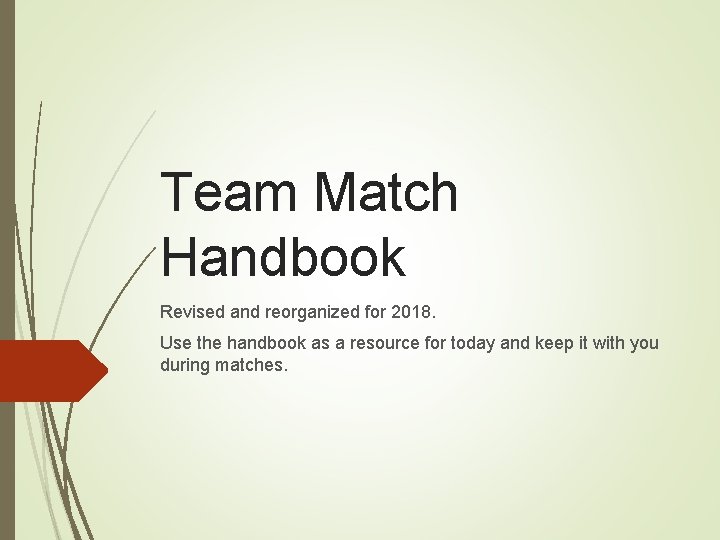 Team Match Handbook Revised and reorganized for 2018. Use the handbook as a resource