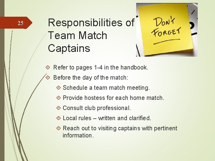 25 Responsibilities of Team Match Captains Refer to pages 1 -4 in the handbook.