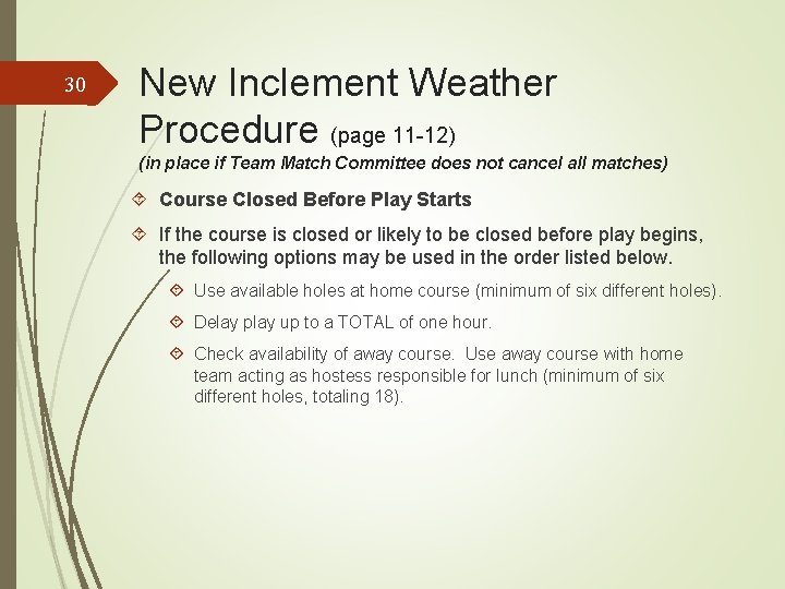 30 New Inclement Weather Procedure (page 11 -12) (in place if Team Match Committee