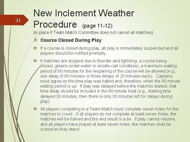 31 New Inclement Weather Procedure (page 11 -12) (in place if Team Match Committee