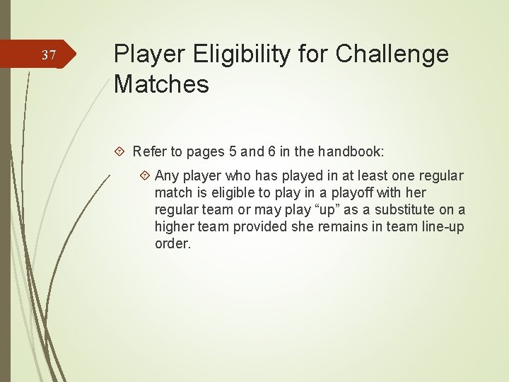 37 Player Eligibility for Challenge Matches Refer to pages 5 and 6 in the