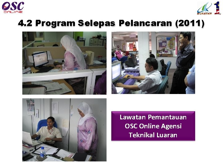 4. 2 Program Selepas Pelancaran (2011) Lawatan Pemantauan OSC Online Agensi Teknikal Luaran 