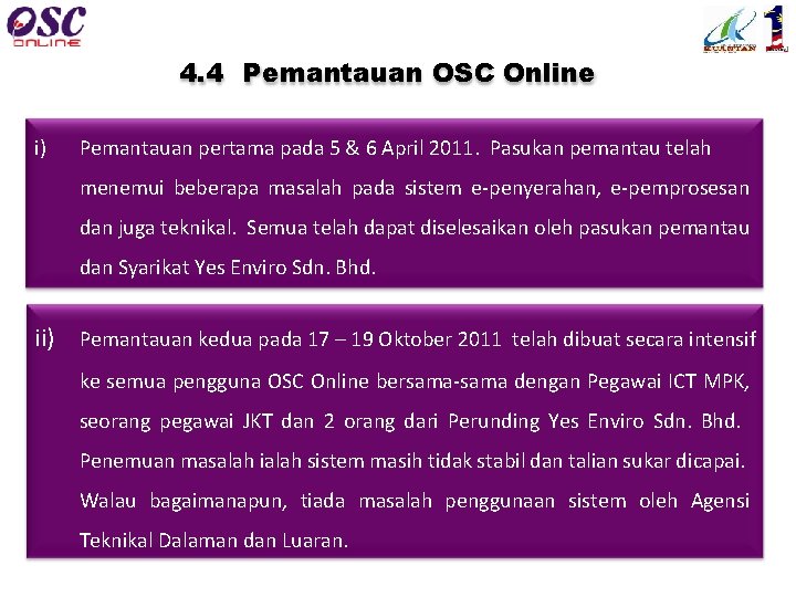 4. 4 Pemantauan OSC Online i) Pemantauan pertama pada 5 & 6 April 2011.