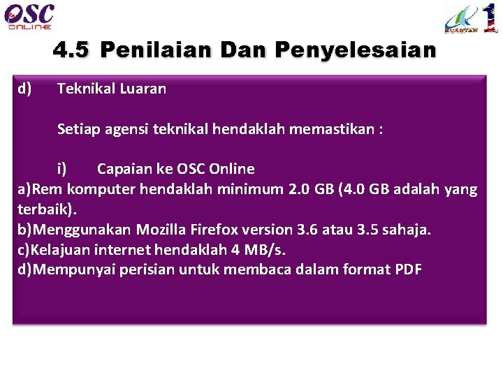 4. 5 Penilaian Dan Penyelesaian d) Teknikal Luaran Setiap agensi teknikal hendaklah memastikan :