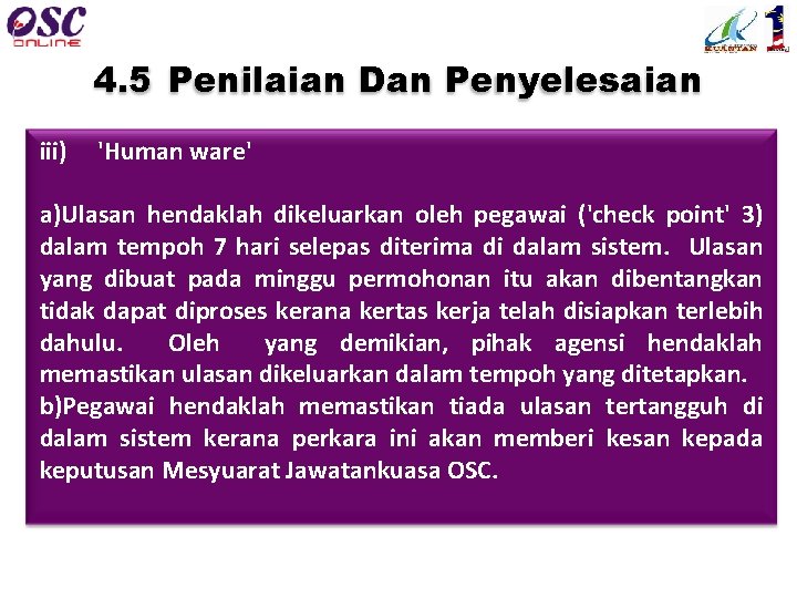 4. 5 Penilaian Dan Penyelesaian iii) 'Human ware' a)Ulasan hendaklah dikeluarkan oleh pegawai ('check
