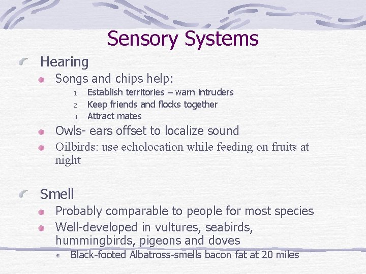Sensory Systems Hearing Songs and chips help: 1. 2. 3. Establish territories – warn