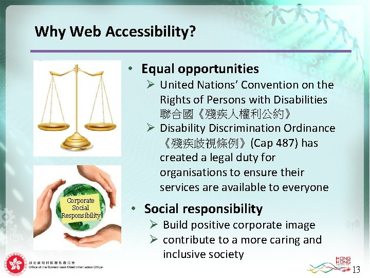 Why Web Accessibility? • Equal opportunities Ø United Nations’ Convention on the Rights of