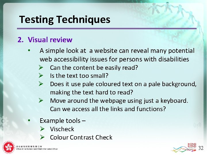 Testing Techniques 2. Visual review • A simple look at a website can reveal