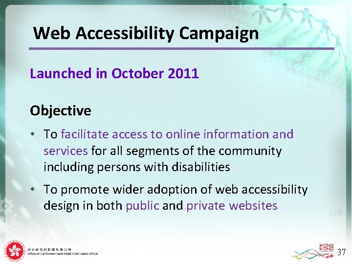 Web Accessibility Campaign Launched in October 2011 Objective • To facilitate access to online