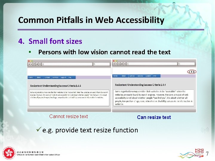 Common Pitfalls in Web Accessibility 4. Small font sizes • Persons with low vision