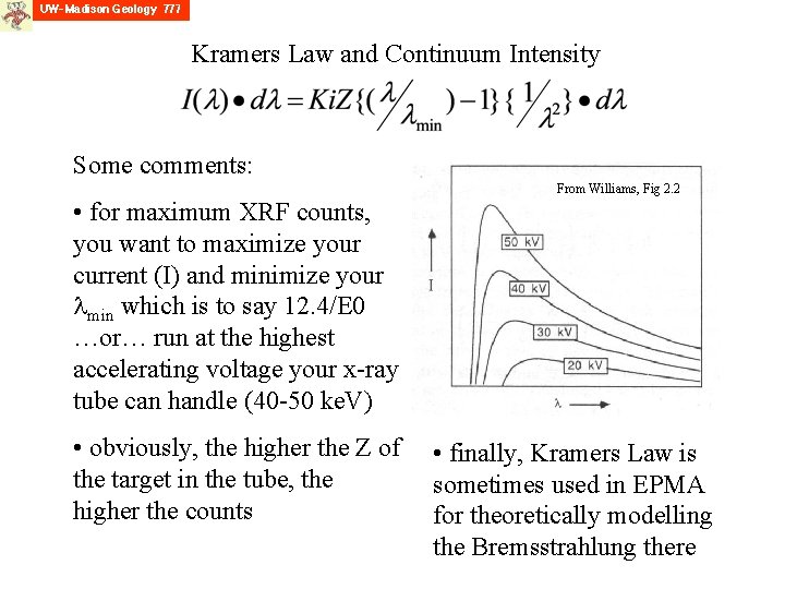 Kramers Law and Continuum Intensity Some comments: From Williams, Fig 2. 2 • for