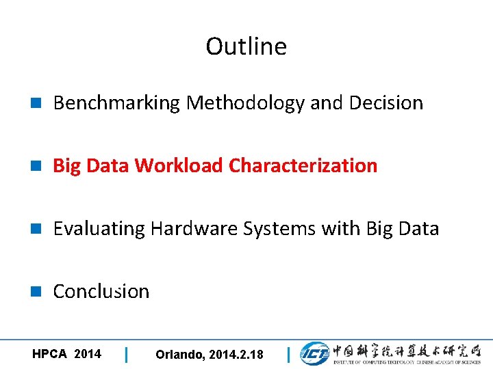 Outline n Benchmarking Methodology and Decision n Big Data Workload Characterization 2 3 n