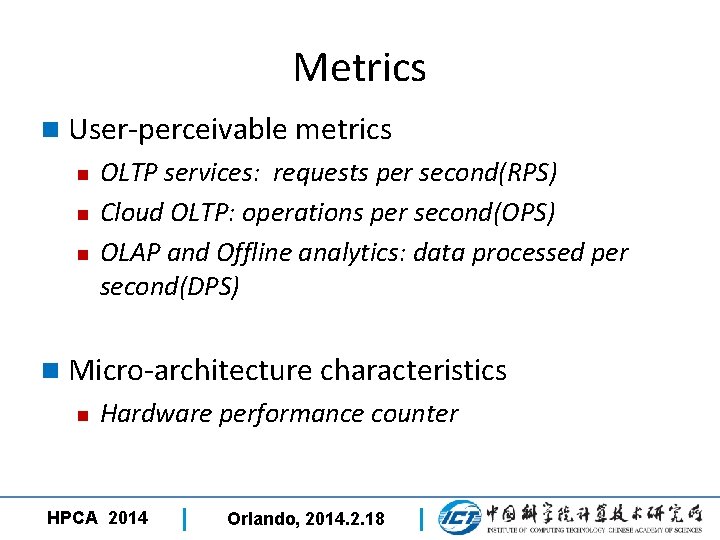 Metrics n User-perceivable metrics n n n OLTP services: requests per second(RPS) Cloud OLTP: